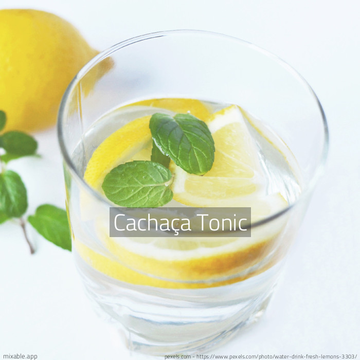 Recipe: Cachaça Tonic, Cocktails & Drinks | mixable.app